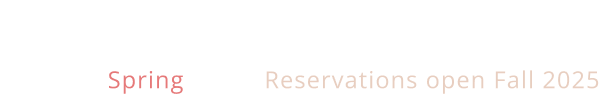 Opening Spring 2026, Reservations open Fall 2025